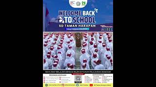 WELCOME BACK TO SCHOOL SD TAMAN HARAPAN TAHUN PELAJARAN 2024/2025