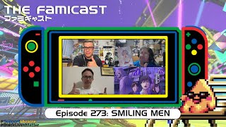 The Famicast 273 - SMILING MEN