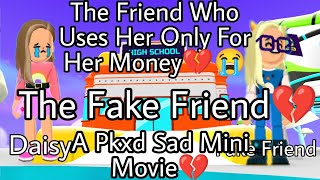 The Fake Friend💔(A Pkxd Sad Mini Movie💔😭) Part 1💔