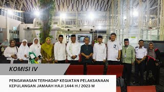 Pengawasan terhadap Kegiatan Pelaksanaan Kepulangan Jamaah Haji 1444 H / 2023 M // Komisi IV DPRD