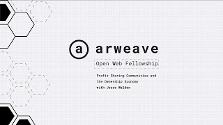 The Ownership Economy and Profit Sharing Communities | The Arweave Open Web Fellowship