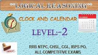 Clocks ⏰ and Calendar 🗓️|Level 2 |Logical Reasoning |CAT | RRB NTPC |Bank |CGL |CHSL|MAT GOVT. EXAMS