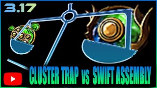 Cluster Traps vs Swift Assembly | 3.17 Update | Lightning Trap | A ONE ALCH WEAPON?!