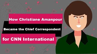 Christiane Amanpour Biography | Animated Video | Chief Correspondent for CNN International