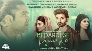 Bedardi Se Pyaar Ka Song_Jubin N_Meet B_Manoj M_Gurmeet C_Sherine S_Kaashish V_Altamash F_ Bhushan