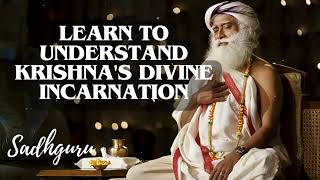 Yoga Practices Sadhguru-  Learn to Understand Krishna's Divine Incarnation