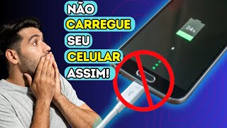 Se Você Faz Isso ao Carregar o Celular, Pare Agora!