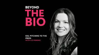 036: Pitching to the Press with Liz Perkins 