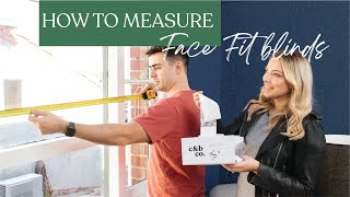 How to measure for face fitting blinds