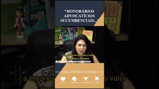 HONORÁRIOS SUCUMBÊNCIA #patriciadaher #direito #contrato #honorários #pagamento #advocacia #clientes