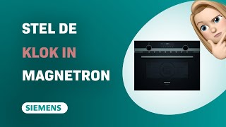 Hoe stel je de klok in op je Siemens CM485AGB0 magnetron