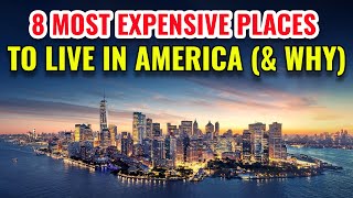 8 Most Expensive Places To Live In America (& Why)