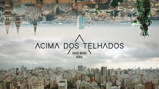 Thiago Brado e Reale - Acima dos Telhados (Clipe Oficial)