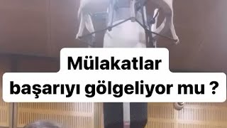 Mülakatlar Başarıyı Gölgeler Mi?