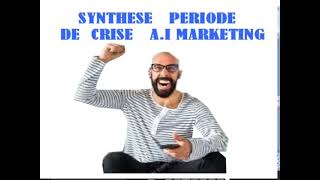 A.I  MARKETING:  synthèse  période  de crise   et   actualité  pour l'avenir