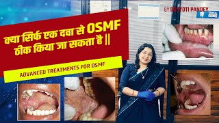 क्या सिर्फ एक दवा से OSMF ठीक किया जा सकता है ||