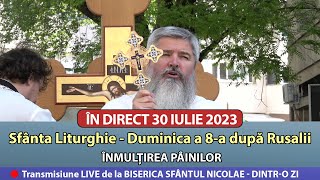 🔴 LIVE 30 07 2023 - Sfânta Liturghie la Duminica a 8-a după Rusalii - Biserica Sf Nicolae Dintr-o Zi