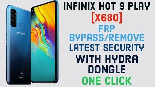 Infinix Hot 9 Play [X680] Frp Bypass/Remove Latest Security With Hydra Dongle [ONE CLICK]