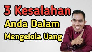 3 Kesalahan Dalam Mengelola Keuangan, Pantes Anda Sulit Kaya|| Financial