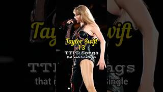 13 Taylor Swift TTPD Songs that need to be Single #taylorswift #taylorsversion #theerastour #shorts