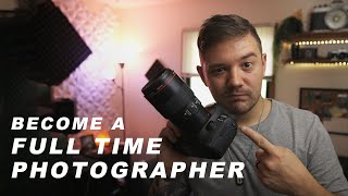 3 HACKS to become a FULL TIME Photographer