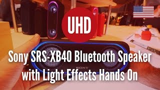 Sony SRS-XB40 Bluetooth Speaker with Light Effects Hands On