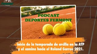 INICIÓ la TEMPORADA de ARCILLA ATP 2021 (podcast)