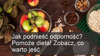 Jak wzmocnić odporność? Odkryj, co jeść, aby być zdrowym!