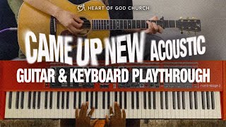 Came Up New (Acoustic) | Official Guitar & Keyboard Playthrough | Heart of God Church