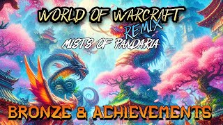 BRONZE & ACHIEVEMENTS in Mists of PANDARIA REMIX VERT