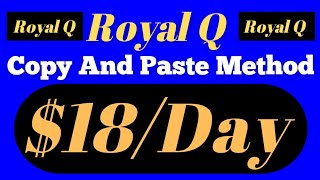 Copy And Paste Mastery: Earn $18/Day with Royal Q