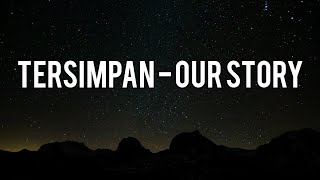 TERSIMPAN - OUR STORY || LIRIK (COVER) DWITANTY