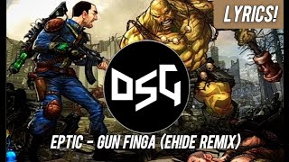 Eptic - gun finga (EH!DE Remix) LYRICS!