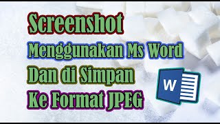 Cara Screenshot Menggunakan Ms Word 2016 Dan Di Simpan Dengan Format JPEG