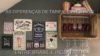 AS DIFERENÇAS DE TAXAS COBRADAS PELOS BANCOS NO BRASIL E NA INGLATERRA.