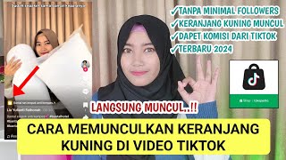 CARA MEMUNCULKAN KERANJANG KUNING DI VIDEO TIKTOK