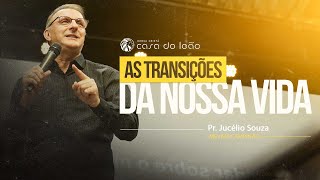 As transições da nossa vida - Pr. Jucélio Souza - Mevam-Campinas