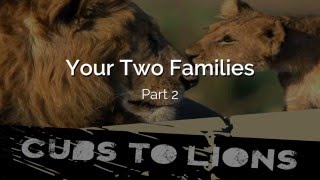 Your Two Families - Part 2