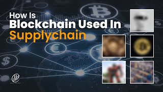 How is blockchain used in supply chain