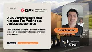 DFAC Dongfeng ingresa al mercado colombiano con vehículos sostenibles