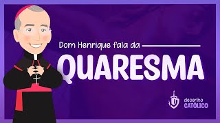 Dom Henrique nos fala sobre a quaresma |Arte Piedosa