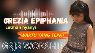 Cara Grezia Epiphania Latihan Dengan Jason" Waktu Yang Tepat" GSJS Worship