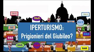 Trailer Iperturismo: prigionieri del Giubileo?  10 giugno ore 18