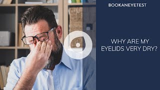 Dry Eyelids | Why Are My Eyelids Very Dry? | Book an eye test