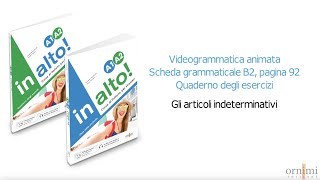 B2 Gli articoli indeterminativi (Videogrammatica in alto! A1-A2)