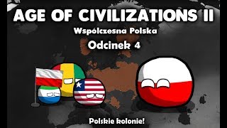 Age Of Civilizations II #04 "Polskie kolonie! | Współczesna Polska