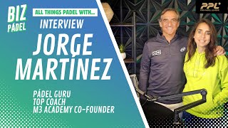 All things padel with... Jorge Martínez, THE COACH