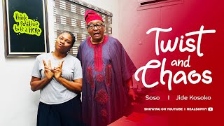 Twist and Chaos ( REAL SOPHY AND JIDE KOSOKO )