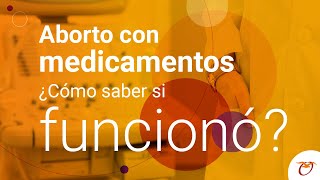 Aborto con medicamentos ¿Cómo saber si funcionó?