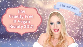 Best of Cruelty Free and Vegan Beauty of 2021 | & Some of my new fav Youtubers